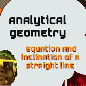 19 The Equation and Inclination of a Straight Line