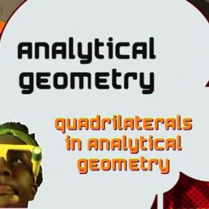 21 Quadrilaterals in Analytical Geometry